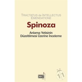 Anlama Yetisinin Düzeltilmesi Üzerine İnceleme - Benedictus de Spinoza