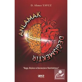 Anlamak Değişmektir - D. Ahmet Yavuz