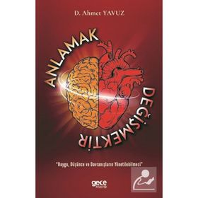 Anlamak Değişmektir - D. Ahmet Yavuz