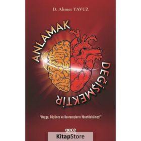 Anlamak Değişmektir - D. Ahmet Yavuz