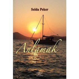 Anlamak - Selda Peker