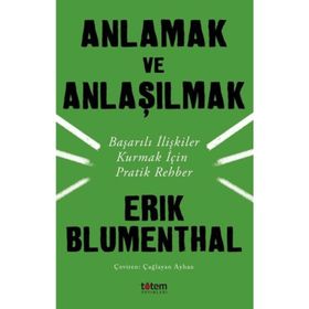 Anlamak ve Anlaşılmak - Erik Blumenthal