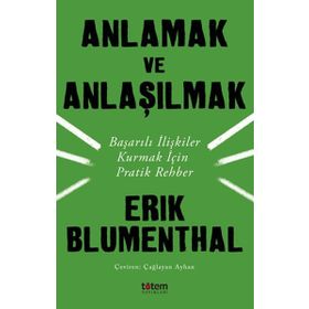 Anlamak ve Anlaşılmak - Erik Blumenthal