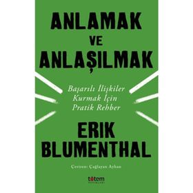 Anlamak ve Anlaşılmak - Erik Blumenthal