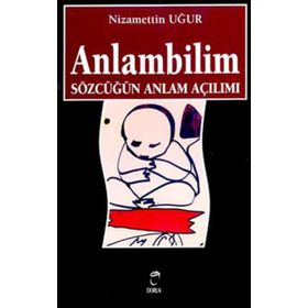 ANLAMBILIM SÖZCÜĞÜN ANLAM AÇILIMI - NIZAMETTIN UĞUR, SELMA KOÇAK