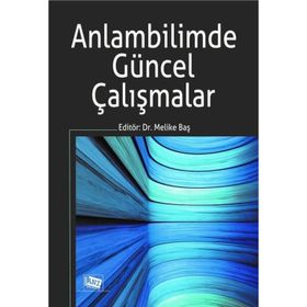 Anlambilimde Güncel Çalışmalar Dr. Melike Baş