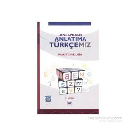 Anlamdan Anlatıma Türkçemiz - Muhittin Bilgin