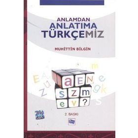 Anlamdan Anlatıma Türkçemiz - Muhittin Bilgin