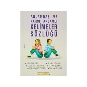 Anlamdaş ve Karşıt Anlamlı Kelimeler Sözlüğü - Niyazi Demir Gülhayat Gürkök Nalan Kılavuz Sabahattin Demir Semra Baydar Şenat Şenkul