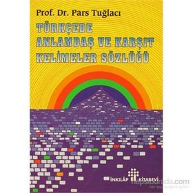 ANLAMDAŞ VE KARŞIT KELIMELER SÖZLÜĞÜ - PARS TUĞLACI