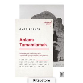 Anlamı Tamamlamak - Ömer Türker