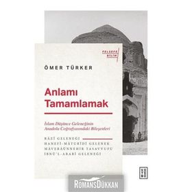 Anlamı Tamamlamak - Ömer Türker