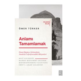 Anlamı Tamamlamak - Ömer Türker