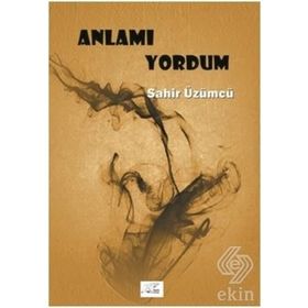 Anlamı Yordum - Ahmet Mercan