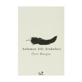ANLAMIN ATLI ARABALARI - ÖZER BURGAZ