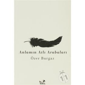 ANLAMIN ATLI ARABALARI - ÖZER BURGAZ