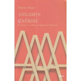 Anlamın Çağrısı - Hasan Akay