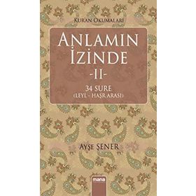 Anlamın İzinde 2: 34 Sure Leyl - Haşr Arası - Ayşe Şener