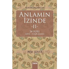 Anlamın İzinde 2: 34 Sure Leyl - Haşr Arası - Ayşe Şener