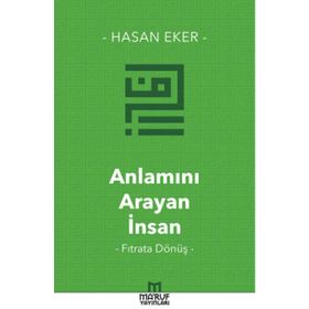 Anlamını Arayan İnsan - Hasan Eker