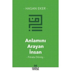 Anlamını Arayan İnsan - Hasan Eker