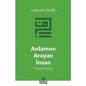 Anlamını Arayan İnsan - Hasan Eker