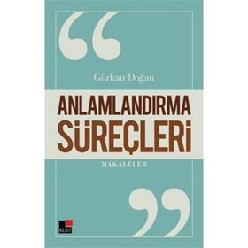 Anlamlandırma Süreçleri - Gürkan Doğan