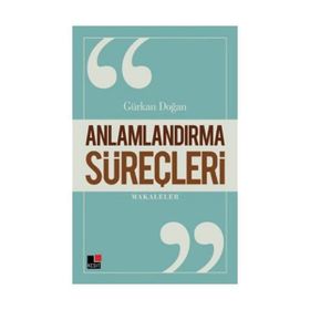 Anlamlandırma Süreçleri - Gürkan Doğan