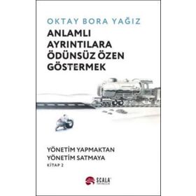 Anlamlı Ayrıntılara Ödünsüz Özen Göstermek - Oktay Bora Yağız