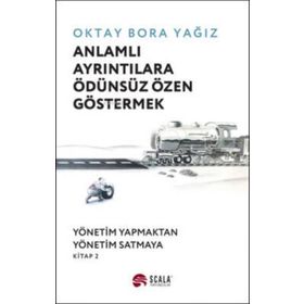 Anlamlı Ayrıntılara Ödünsüz Özen Göstermek - Oktay Bora Yağız