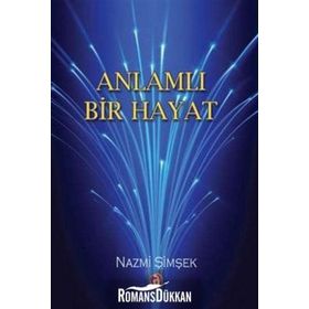 Anlamlı Bir Hayat - Nazmi Şimşek