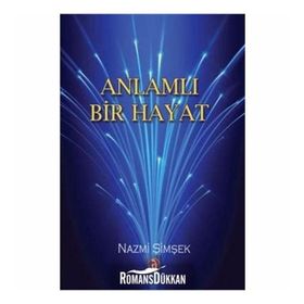 Anlamlı Bir Hayat - Nazmi Şimşek
