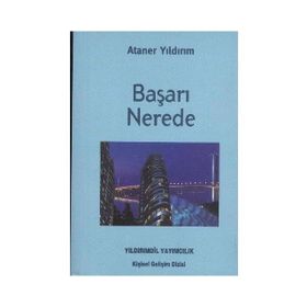 Anlamlı Bir Yaşam İçin Başarı Nerede? - Y. Ataner Yıldırım