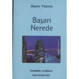 Anlamlı Bir Yaşam İçin Başarı Nerede? - Y. Ataner Yıldırım