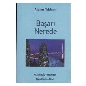 Anlamlı Bir Yaşam İçin Başarı Nerede? - Y. Ataner Yıldırım