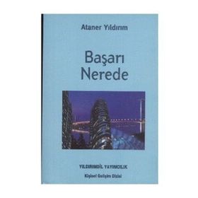 Anlamlı Bir Yaşam İçin Başarı Nerede? - Y. Ataner Yıldırım