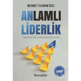 Anlamlı Liderlik - Mehmet Yıldırım Özel