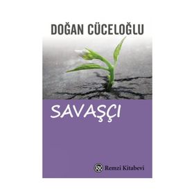 ANLAMLI VE COŞKULU BIR YAŞAM İÇİN SAVAŞÇI - DOĞAN CÜCELOĞLU
