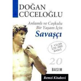 ANLAMLI VE COŞKULU BIR YAŞAM İÇİN SAVAŞÇI - DOĞAN CÜCELOĞLU