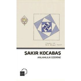 Anlamlılık Üzerine - Şakir Kocabaş