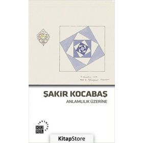 Anlamlılık Üzerine - Şakir Kocabaş