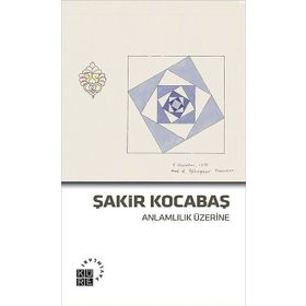 Anlamlılık Üzerine - Şakir Kocabaş