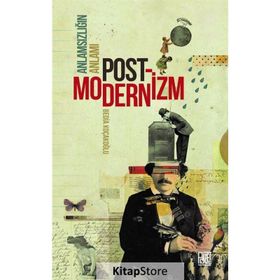 ANLAMSIZLIĞIN ANLAMI POSTMODERNIZM - BEDIA KOÇAKOĞLU