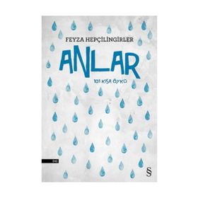 Anlar: 101 Kısa Öykü - Feyza Hepçilingirler