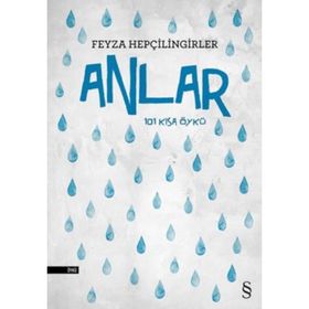 Anlar: 101 Kısa Öykü - Feyza Hepçilingirler