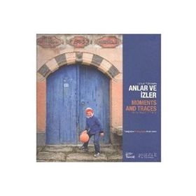 Anlar ve İzler - Berna Çetin Akgün Şebnem Türkoğlu