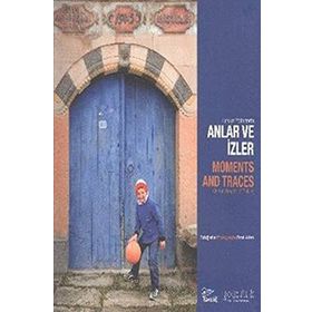 Anlar ve İzler - Berna Çetin Akgün Şebnem Türkoğlu