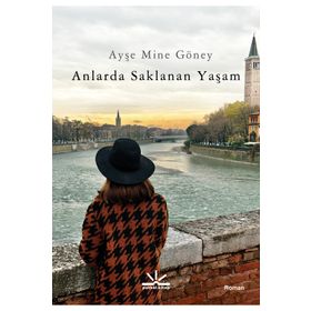 Anlarda Saklanan Yaşam Ayşe Mine Göney