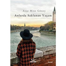 Anlarda Saklanan Yaşam Ayşe Mine Göney
