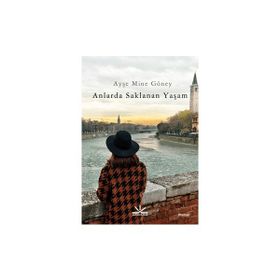 Anlarda Saklanan Yaşam Ayşe Mine Göney